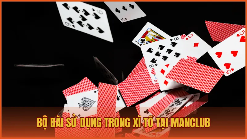 Bộ bài sử dụng trong Xì Tố tại ManClub