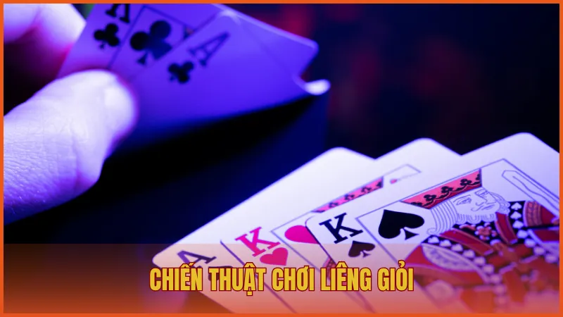 Chiến thuật chơi Liêng giỏi giúp bạn làm chủ ván bài và hạ gục đối thủ