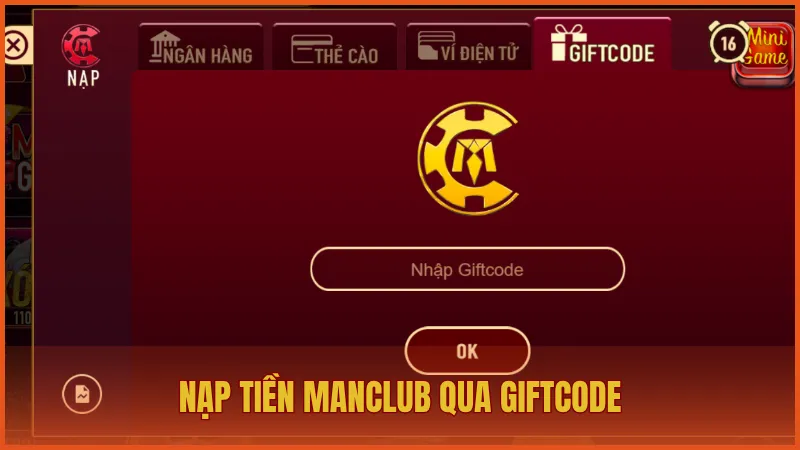 Nạp tiền ManClub qua Giftcode từ các ưu đãi cổng game